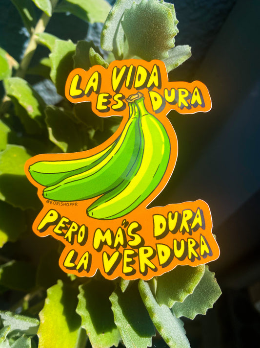 La Vida es Dura, Pero Más Dura la Verdura
